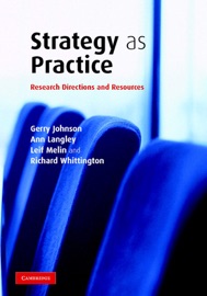 Strategy as Practice - Gerry Johnson, Ann Langley, Leif Melin & Richard Whittington