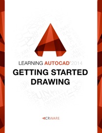 Learning AutoCAD 2014 - Ron Myers, Dale Schneider, Ed O’Halloran, Kristen Smith & Alethea Swanson