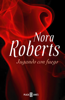 Jugando con fuego - Nora Roberts