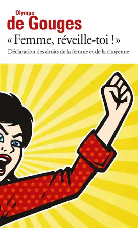 Read: Femme, réveille-toi ! Déclaration des Book droits de la femme et de la citoyenne et autres écrits