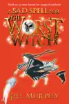 A Bad Spell for the Worst Witch by Jill Murphy Book Summary, Reviews and Downlod