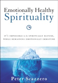 Emotionally Healthy Spirituality - Peter Scazzero