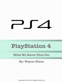 Playstation 4: What We Know Thus Far