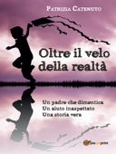 Oltre il velo della realtà - Patrizia Catenuto