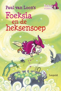 Foeksia en de heksensoep by Paul van Loon