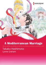 A Mediterranean Marriage - Takako Hashimoto & Lynne Graham