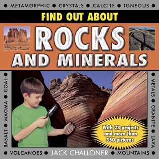 Find Out About Rocks and Minerals by Jack Challoner