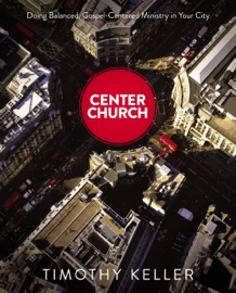 Center Church - Timothy Keller