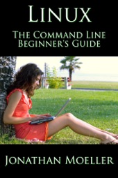 Book cover for The Linux Command Line Beginner's Guide by Jonathan Moeller