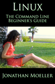 The Linux Command Line Beginner's Guide - Jonathan Moeller