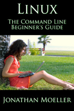 The Linux Command Line Beginner's Guide - Jonathan Moeller Cover Art