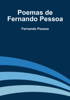 Poemas de Fernando Pessoa - Fernando Pessoa