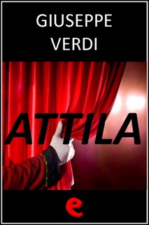 Attila by Giuseppe Verdi