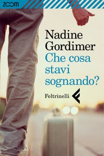 Che cosa stavi sognando? by Nadine Gordimer