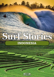 Stormrider Surf Stories Indonesia - Alex Dick-Read & Bruce Sutherland