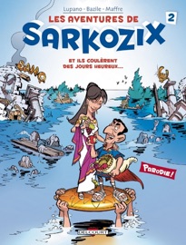 Les Aventures de Sarkozix T02 - Wilfrid Lupano & Bruno Bazile