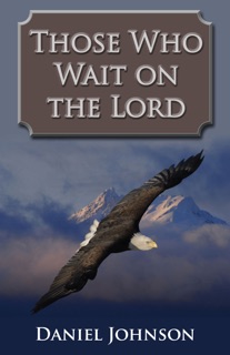 Those Who Wait On the Lord by Daniel Johnson