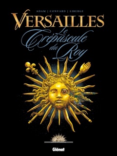 Versailles - Tome 01 by Didier Convard, Eric Adam & Eric Liberge