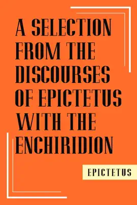 Read: A Selection From the Discourses Book of Epictetus with the Enchiridion