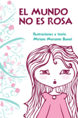 El Mundo no es Rosa - Miriam Morante Bonet