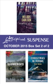 Love Inspired Suspense October 2015 - Box Set 2 of 2 - Melody Carlson, Elizabeth Goddard & Cate Nolan