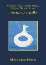 Ferragosto in giallo - Andrea Camilleri, Gian Mauro Costa, Alicia Giménez-Bartlett, Antonio Manzini & Francesco Recami