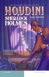 Houdini y Sherlock Holmes - Daniel Stashower