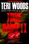 True to the Game Part II by Teri Woods Book Summary, Reviews and Downlod