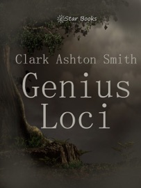 Genius Loci - Clark Ashton Smith