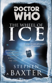 Doctor Who: The Wheel of Ice - Stephen Baxter