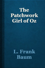 The Patchwork Girl of Oz - L. Frank Baum