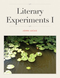 Literary Experiments I - John Lucas