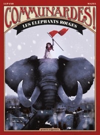 Communardes ! - Les Eléphants rouges - Wilfrid Lupano & Lucy Mazel