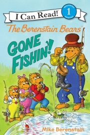 The Berenstain Bears: Gone Fishin'! - Mike Berenstain