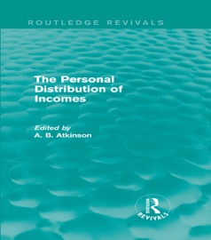 The Personal Distribution of Incomes (Routledge Revivals) - A. B. Atkinson