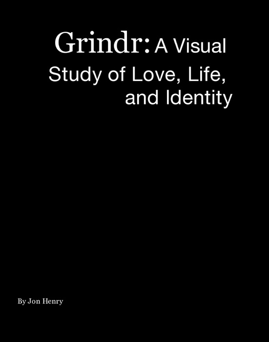 Grindr: A Visual Study of Love, Life, and Identity