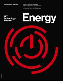 Energy - David Rotman, Kevin Bullis, Jessica Leber, Prachi Patel, David Talbot & Mike Orcutt