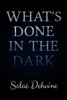 What's Done in the Dark: Season 1