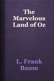 The Marvelous Land of Oz - L. Frank Baum