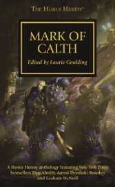 Mark of Calth - Guy Haley, Graham McNeill, Anthony Reynolds, David Annandale, Rob Sanders, Aaron Dembski-Bowden, John French, Dan Abnett & Laurie Goulding