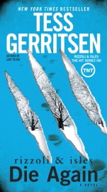 Die Again: A Rizzoli & Isles Novel - Tess Gerritsen