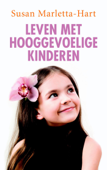 Leven met hooggevoelige kinderen - Susan Marletta-Hart