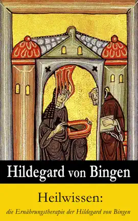 Read: Heilwissen: die Book Ernährungstherapie der Hildegard von Bingen