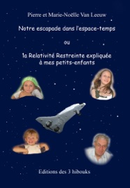 Book's Cover of Notre escapade dans l'espace-temps ou la Relativité Restreinte expliquée à mes petits-enfants
