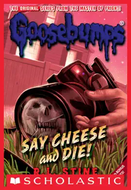 Read: Say Cheese and Book Die! (Classic Goosebumps #8)