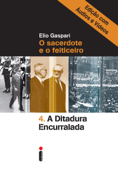 A ditadura encurralada – Edição com áudios e vídeos - Elio Gaspari