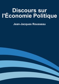 Discours sur l'économie politique - Jean-Jacques Rousseau