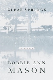 Clear Springs - Bobbie Ann Mason