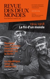 Revue des Deux Mondes janvier 2014 - Jean-Pierre Naugrette, Jean-Yves Boriaud, Laurence Campa, Gérald Bronner, Michel Crépu, Etienne François, Gilles Kepel, Frédéric Verger, Annick Steta, Aurélie Julia, Eryck De Rubercy, Gérard Albisson, Edith De La Héronnière, Alexandre Mare, Charles Ficat, Olivier Cariguel, Paul Jankowski, Henri De Montety, Robert Kopp, Bruno Cabanes, Uwe M. Schneede, Renaud Girard, Jean-Yves Pranchère & Lucien D'Azay