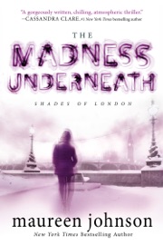 The Madness Underneath - Maureen Johnson